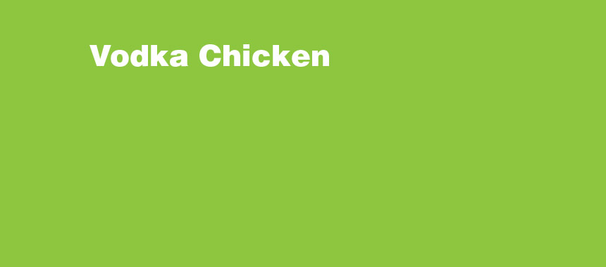 Vodka Chicken